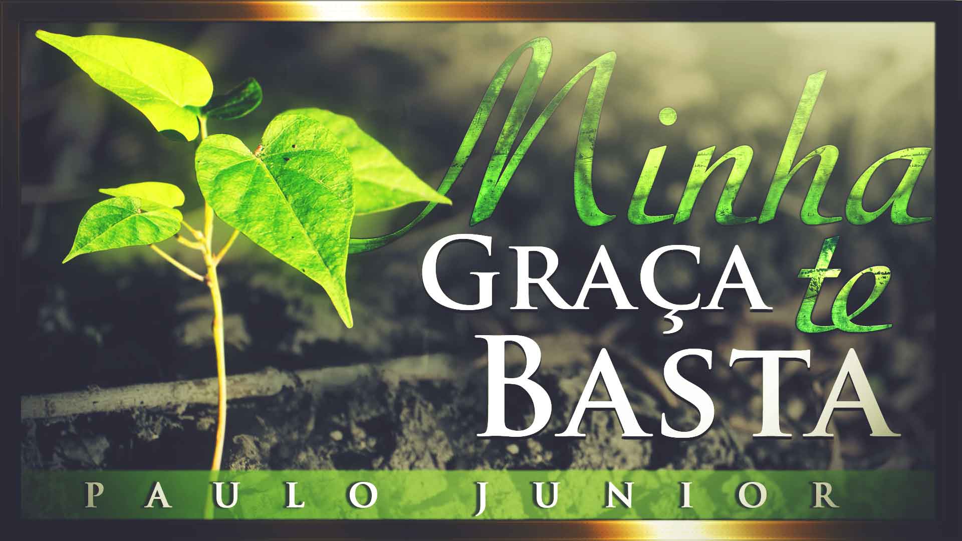 A Minha Graça Te Basta - Paulo Junior - Defesa do Evangelho