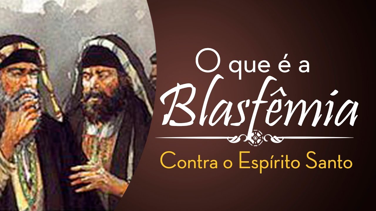 Explorando A Blasfêmia Contra O Espírito Santo  - Bíblia Da Bíblia